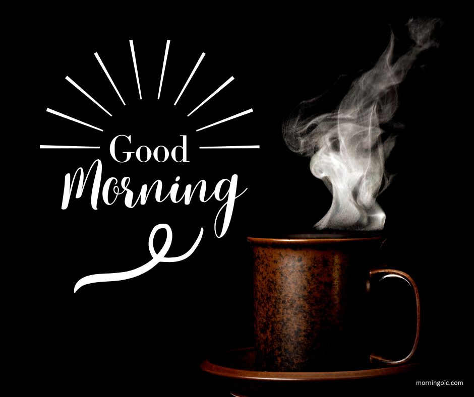 pleasant good morning images hot coffee